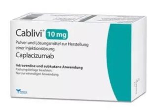 CABLIVI CAPLACIZUMAB 卡普赛珠单抗