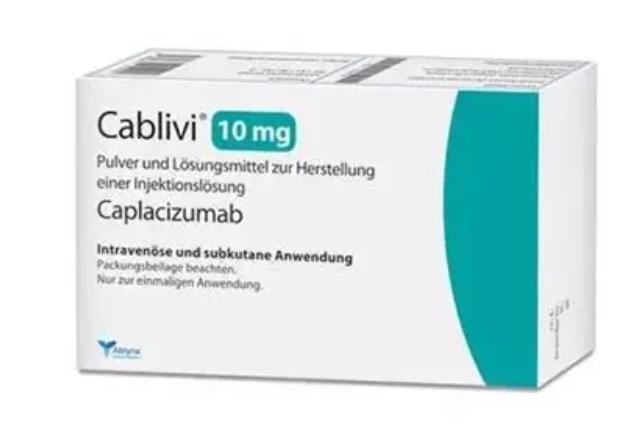 CABLIVI CAPLACIZUMAB 卡普赛珠单抗